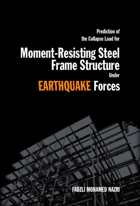 Prediction Of The Collapse Load For Momentresisting Steel Frame Structure Under Earthquake Forces Fadzli Mohamed Nazri