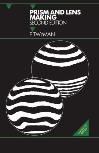 Prism And Lens Making A Textbook For Optical Glassworkers Second Edition 2nd Edition Frank Twyman