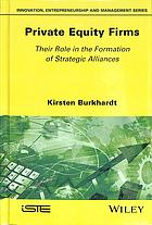 Private Equity Firms Their Role In The Formation Of Strategic Alliances 1st Edition Kirsten Burkhardt