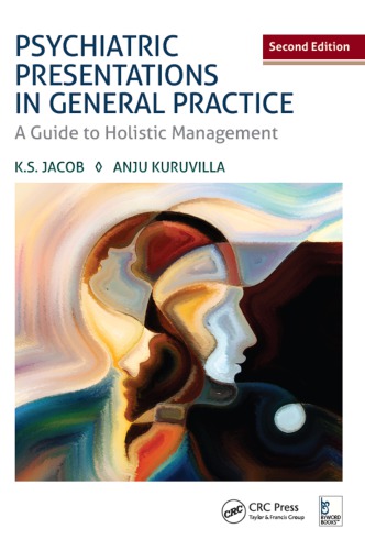 Psychiatric Presentations In General Practice A Guide To Holistic Management Second Edition Jacob