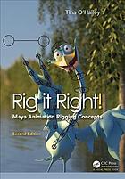 Rig It Right Maya Animation Rigging Concepts Second Edition Tina Ohailey