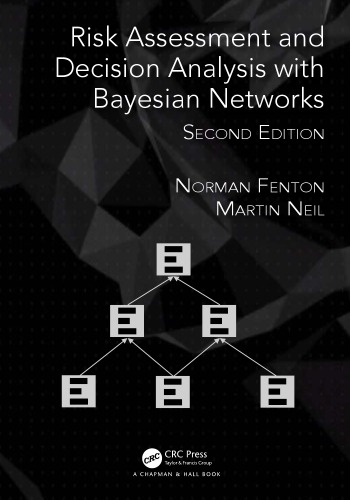 Risk Assessment And Decision Analysis With Bayesian Networks 2 Ed Fenton