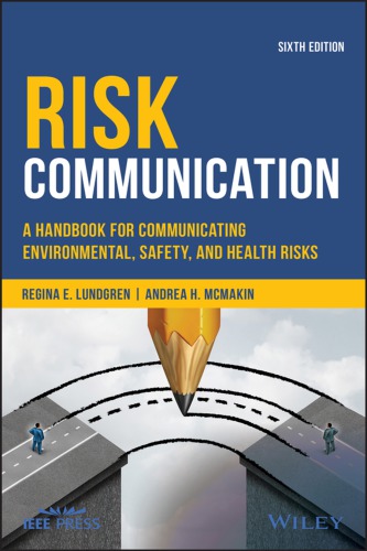 Risk Communication A Handbook For Communicating Environmental Safety And Health Risks Sixth Edition Lundgren