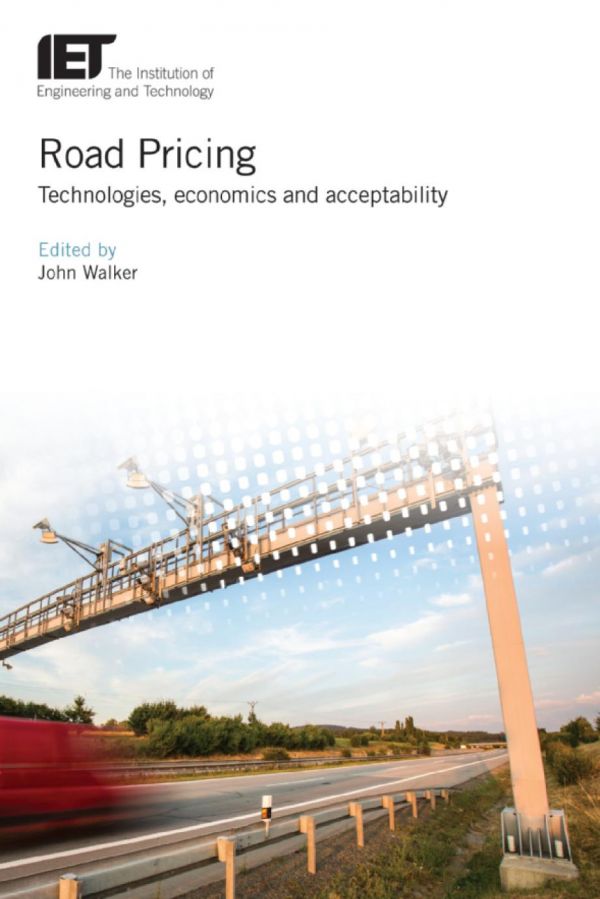 Road Pricing Technologies Economics And Acceptability Walker