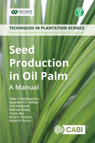 Seed Production In Oil Palm A Manual Forster Brian P Kelanaputra