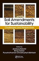 Soil Amendments For Sustainability Challenges And Perspectives Abhilash