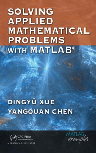 Solving Applied Mathematical Problems With Matlab Second Edition Chen