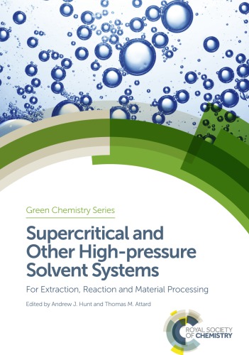 Supercritical And Other Highpressure Solvent Systems For Extraction Reaction And Material Processing Attard