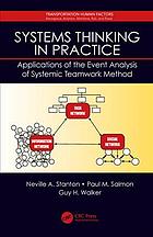 Systems Thinking In Practice Applications Of The Event Analysis Of Systemic Teamwork Method Transportation Human Factors 1st Edition Stanton