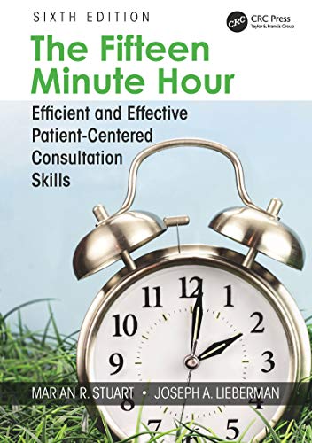 The Fifteen Minute Hour Efficient And Effective Patientcentered Consultation Skills Sixth Edition Lieberman