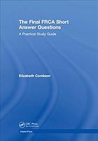The Final Frca Short Answer Questions A Practical Study Guide First Edition Combeer