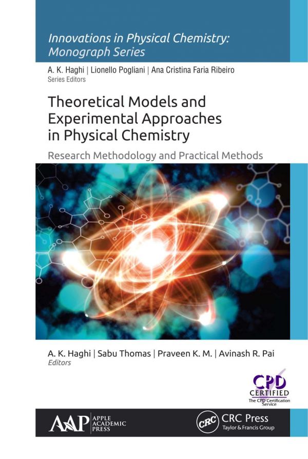 Theoretical Models And Experimental Approaches In Physical Chemistry Research Methodology And Practical Methods Haghi