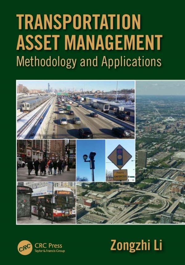 Transportation Asset Management Methodology And Applications Li Zongzhi