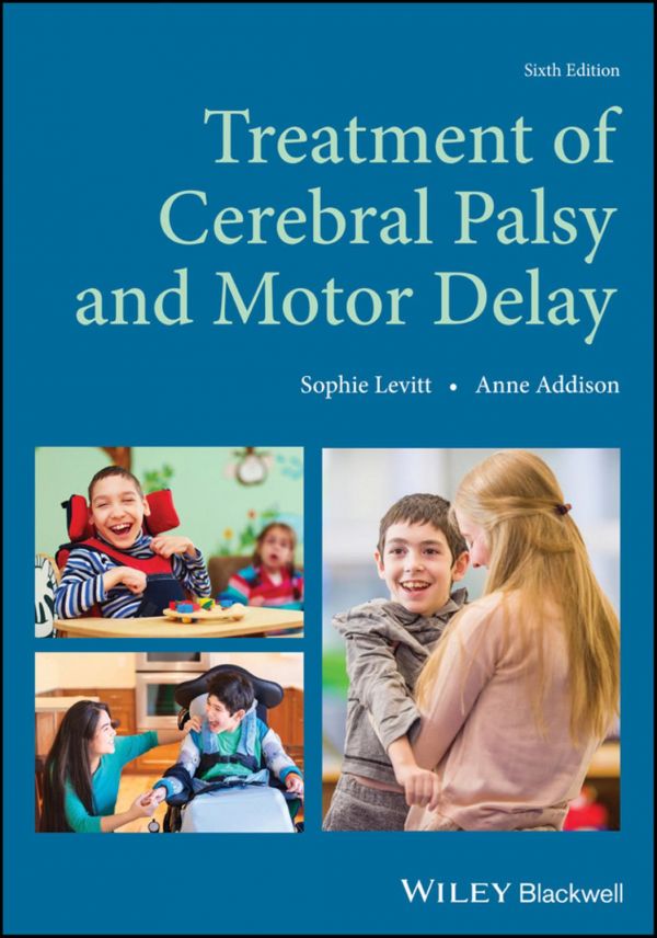 Treatment Of Cerebral Palsy And Motor Delay 6th Edition Anne Catherine Addison