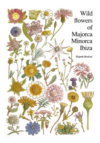 Wild Flowers Of Majorca Minorca And Ibiza First Edition Elspeth Beckett