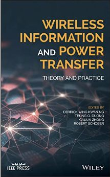 Wireless Information And Power Transfer Theory And Practice Trung Q Duong Derrick Wing Kwan Ng Robert Schober Caijun Zhong