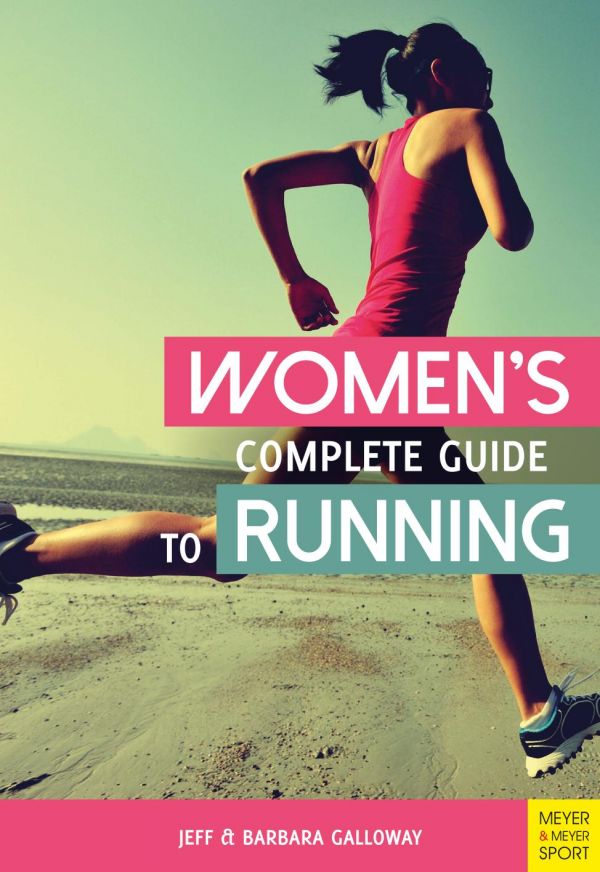 Womens Complete Guide To Running 4th Edition Galloway Barbara Galloway