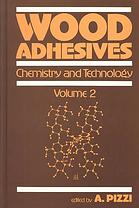 Wood Adhesives Chemistry And Technology Volume 2 First Edition Pizzi