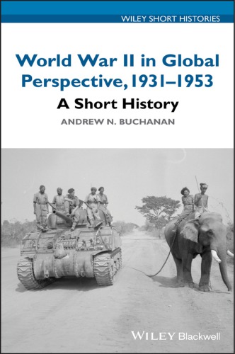 World War Ii In Global Perspective 19311953 A Short History Buchanan