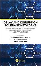 Delay And Disruption Tolerant Networks Interplanetary And Earthbound Architecture Protocols And Applications 1st Edition 1st Edition Aloizio Pereira Da Silva Editor