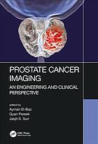 Prostate Cancer Imaging An Engineering And Clinical Perspective Elbaz