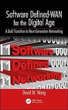Software Definedwan For The Digital Age A Bold Transition To Next Generation Networking Wang
