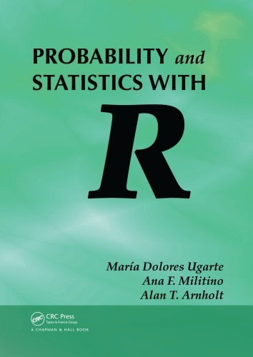 Probability And Statistics With R First Edition Arnholt Alan T Militino