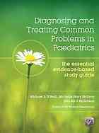 Diagnosing And Treating Common Problems In Paediatrics The Essential Evidencebased Study Guide Mcevoy