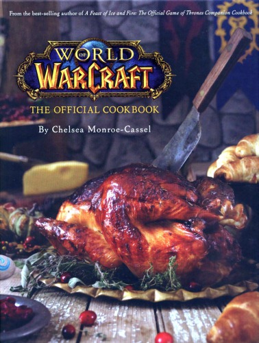 World Of Warcraft The Official Cookbook Chelsea Monroecassel