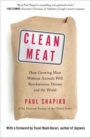Clean Meat How Growing Meat Without Animals Will Revolutionize Dinner And The World Hardcover Paul Shapiro