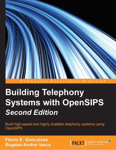 Building Telephony Systems With Opensips 2nd Ed Flavio E Goncalves
