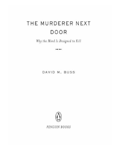 The Murderer Next Door Why The Mind Is Designed To Kill David M Buss
