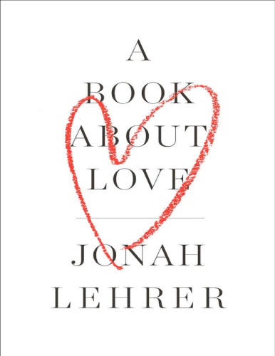 A Book About Love Jonah Lehrer