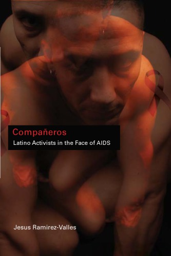 Compaeros Latino Activists In The Face Of Aids Jesus Ramirezvalles