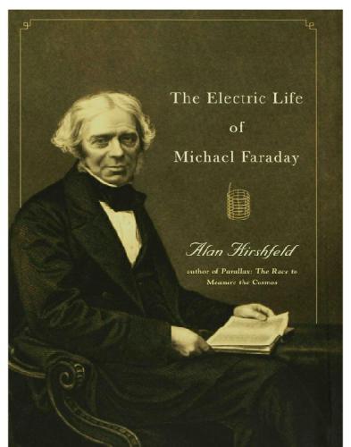 The Electric Life Of Michael Faraday Alan W Hirshfeld