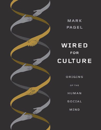 Wired For Culture Origins Of The Human Social Mind Mark Pagel