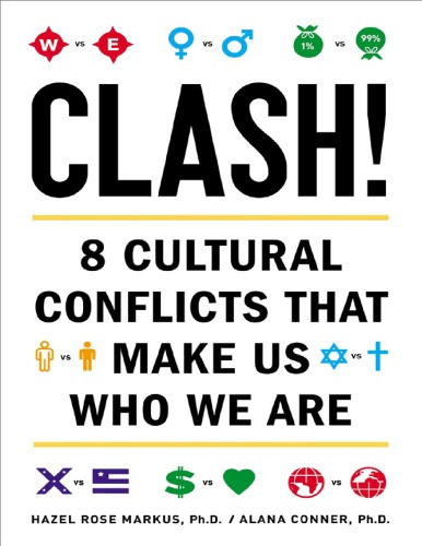 Clash 8 Cultural Conflicts That Make Us Who We Are Hazel Rose Markus