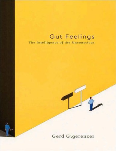 Gut Feelings The Intelligence Of The Unconscious Gerd Gigerenzer