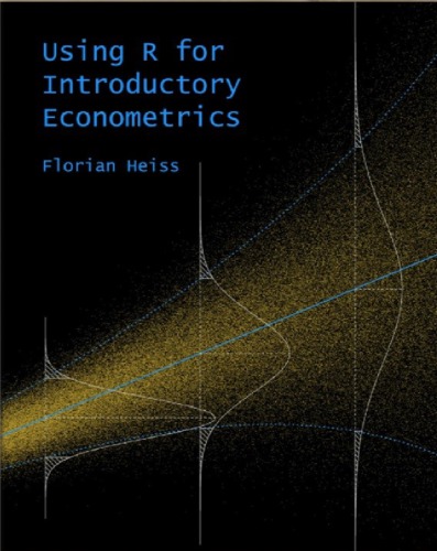 Using R For Introductory Econometrics First Florian Heiss