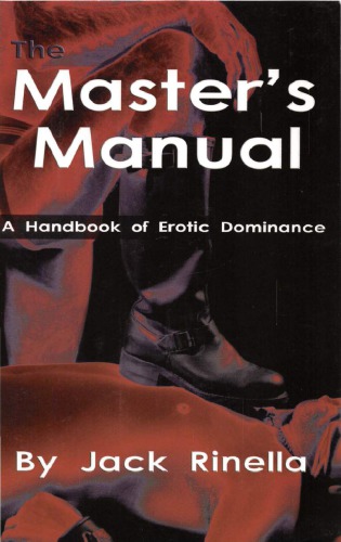 The Masters Manual A Handbook Of Erotic Dominance 2nd Jack Rinella