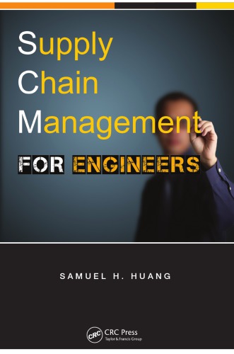 Supply Chain Management For Engineers Samuel H Huang