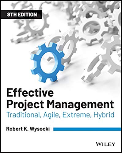 Effective Project Management Traditional Agile Extreme Hybrid 8th Edition Robert K Wysocki