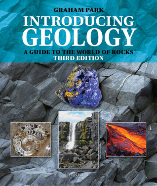 Introducing Geology A Guide To The World Of Rocks 3rd Graham Park