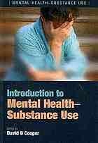 Introduction To Mental Health Substance Use 1st Edition Cooper