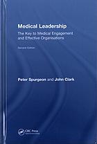 Medical Leadership The Key To Medical Engagement And Effective Organisations Second Edition Clark