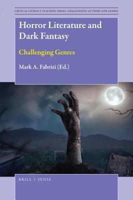 Horror Literature And Dark Fantasy Challenging Genres Mark A Fabrizi