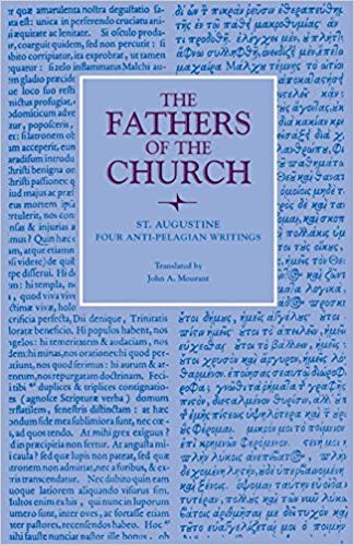 Four Antipelagian Writings Saint Augustine Of Hippo Collinge