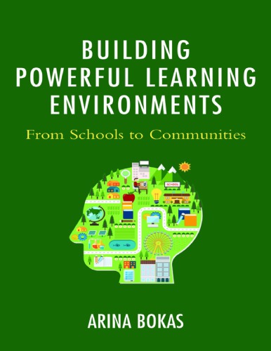 Building Powerful Learning Environments From Schools To Communities Arina Bokas