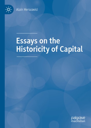 Essays On The Historicity Of Capital Alain Herscovici