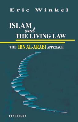 Islam And The Living Law The Ibn Alarabi Approach Hardcover Eric Winkel